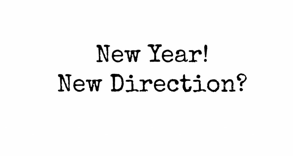 New Year! New Direction?